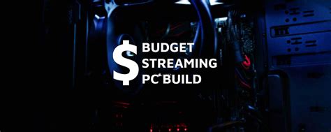 Cheap Streaming PC Build | StreamerStartup