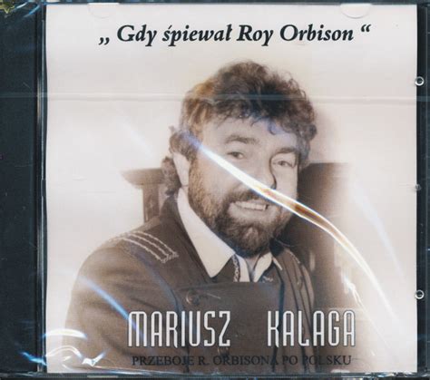 Mariusz Kalaga Gdy Piewa Roy Orbison Releases Discogs