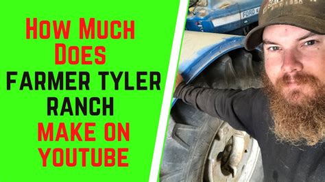 How Much Does Farmer Tyler Ranch Make On YouTube YouTube