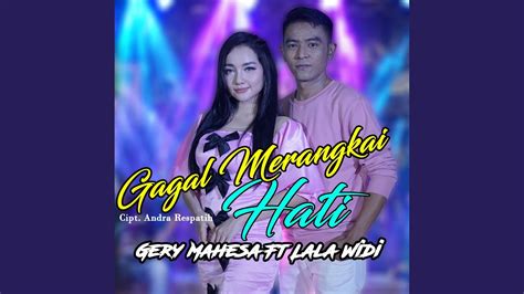 Gagal Merangkai Hati Feat Lala Widy Youtube Music