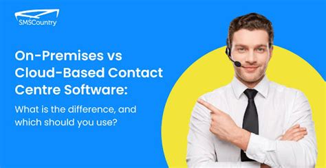 On Premises Vs Cloud Based Contact Centre Which Is The Best