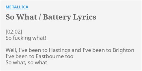 So What Battery Lyrics By Metallica So F What Well