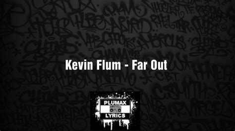 Kevin Flum Far Out Lyrics Youtube