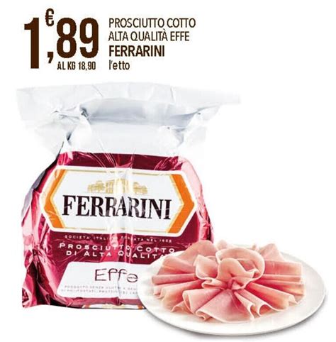 Prosciutto Cotto Alta Qualit Effe Ferrarini Offerta Di Iper Nonna Isa