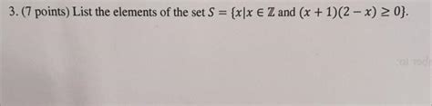 Solved 3 7 Points List The Elements Of The Set S XxZ Chegg