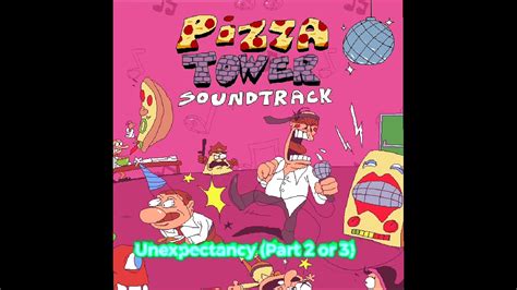 Pizza Tower Ost Unexpectancy All Part Music Youtube