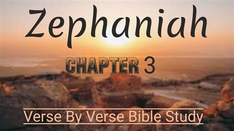 Zephaniah Chapter 3 Verse By Verse Biblestudy YouTube