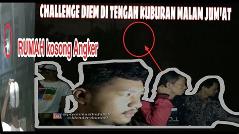 Uji Nyali Di Kuburan Rumah Kosong Angker YouTube