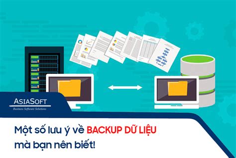 Một số lưu ý về backup dữ liệu mà bạn nên biết Asia Soft