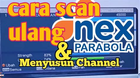 Cara Scan Ulang Nex Parabola Ku Band Cara Menyusun Channel