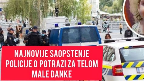 Hitno Saopstenje POLICIJE O Potrazi Za Dankinim TELOM Mup Saopstio