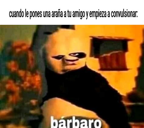 Barbaro Meme Subido Por Eldioskrilin Memedroid