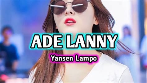 Lagu Remix Ade Lanny X Nte Remix By Yansen Lampo Youtube