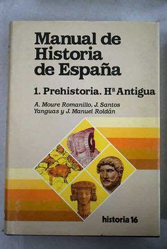 Libro Manual de historia de España Tomo I Prehistoria e historia