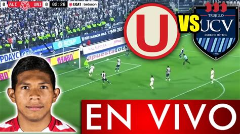 Universitario Vs Cesar Vallejo En Vivo Noche Poeta Donde Ver