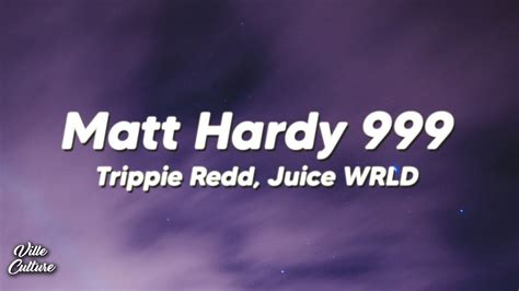 Trippie Redd Matt Hardy 999 Ft Juice Wrld Lyrics Youtube