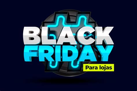 Black friday para lojas 5 dicas incríveis para aderir