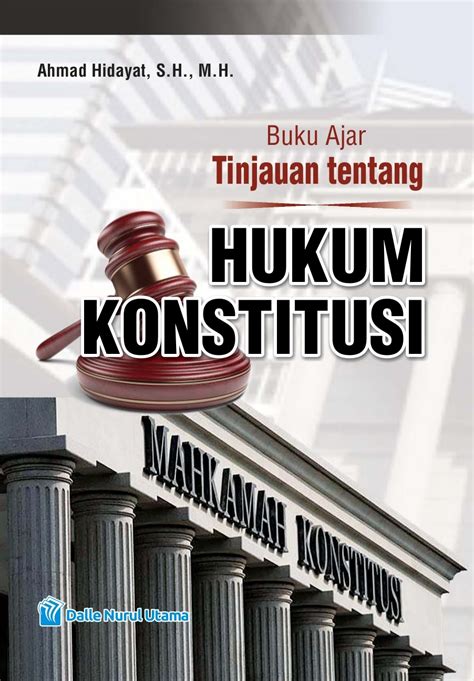 Buku Ajar Tinjauan Tentang Hukum Konstitusi Dalle Nurul Utama