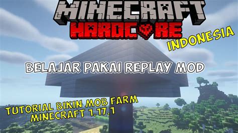 Tutorial Buat Farm Exp Di Di Minecraft Hardcore Tes Replay Mod