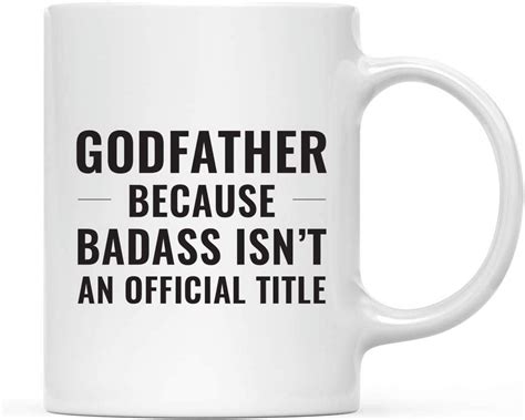 Andaz Press 11oz Coffee Mug Gag T Godfather Because Badass Isn T An Official Title 1 Pack