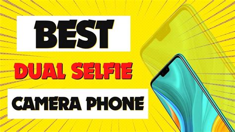 BEST DUAL SELFIE CAMERA PHONES Available In The Market Now 2021 TOP