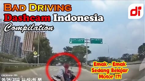 Bad Driving Dashcam Indonesia Compilation Agustus Youtube