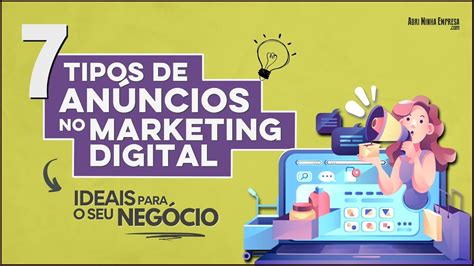 Tipos De AnÚncio No Marketing Digital 7 Principais Para O Seu Negócio