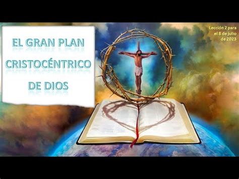 Lecci N El Gran Plan Cristoc Ntrico De Dios Escuela Sab Tica