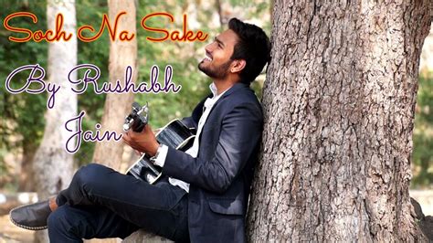 SOCH NA SAKE Airlift Rushabh Jain Cover Valentines Special Song