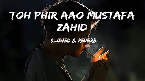 Toh Phir Aao Lofi Flip Slowedreverb Emraan Hashmi Mustafa Zahid