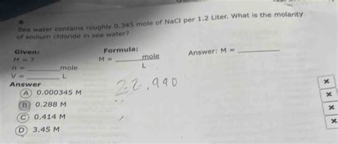 Sea Water Contains Roughly 0 345 Mole Of NaCl Per 1 2 Liter What Is