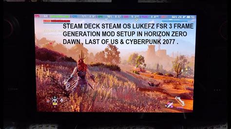 Steam Deck Horizon Zero Dawn Last Of Us Cyberpunk 2077 FSR 3 Frame