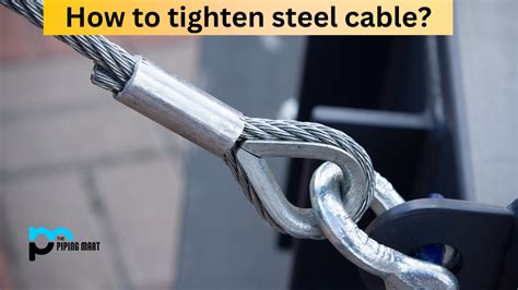 How To Tighten Steel Cable A Step By Step Guide