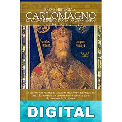 Breve historia de Carlomagno y el Sacro Imperio Romano Germánico Libro