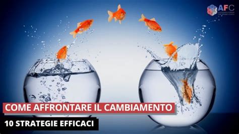 Cambiamento 10 Strategie Efficaci Per Affrontarlo