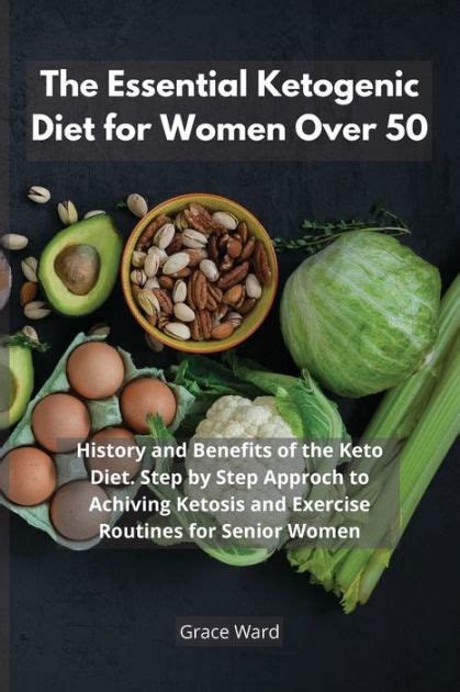 The Essential Ketogenic Diet For Women Over 50 History And Benefits Of