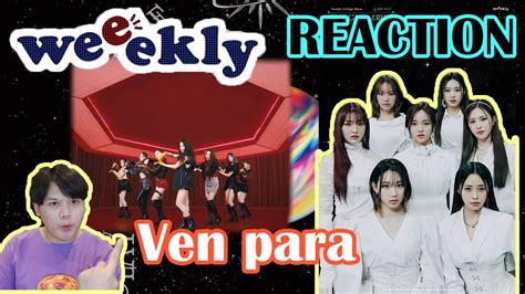 Reaction 36 สาวรายสปดาห Weeekly 위클리 Ven para MV YouTube