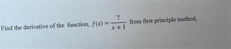 Solved Find The Derivative Of The Function F X 7x 1 ﻿from