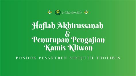 HAFLAH AKHIR SANAH PENUTUPAN PENGAJIAN KAMIS KLIWON PONDOK PESANTREN