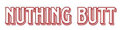 NUTHING BUTT- where fantasies become a tantalizing experience every time