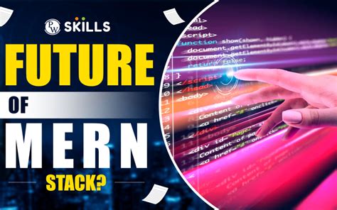 The Future Of MERN Stack Developer In 2024 PW Skills