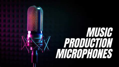 Unlock Better Sound with Music Production Microphones (2025)