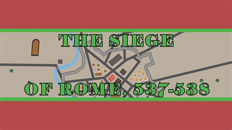 The Siege Of Rome 537 538 Gothic War Part 8 Youtube