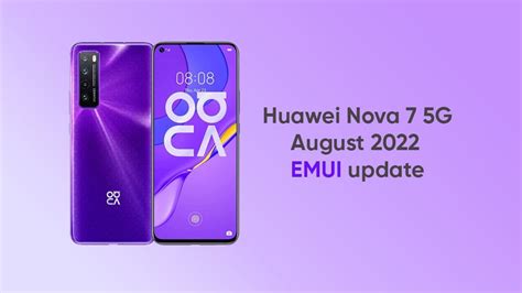 Huawei Nova 7 5g Gets August 2022 Emui Update Huawei Central