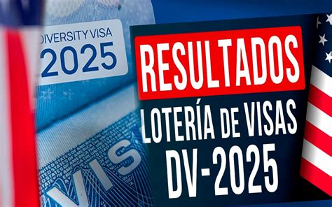 Resultados De La Lotería De Visas Dv 2025 De Estados Unidos Descubre