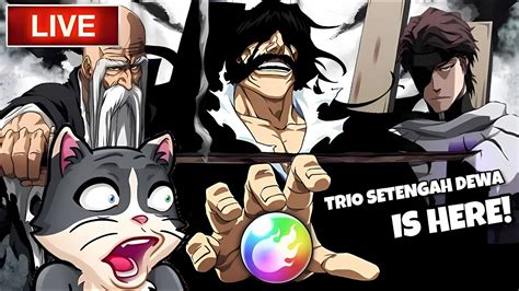 LIVE AYO KITA GACHA BANNER TRIO SETENGAH DEWA Bleach Brave