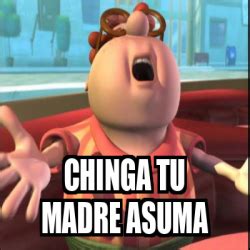 Meme Personalizado Chinga Tu Madre Asuma