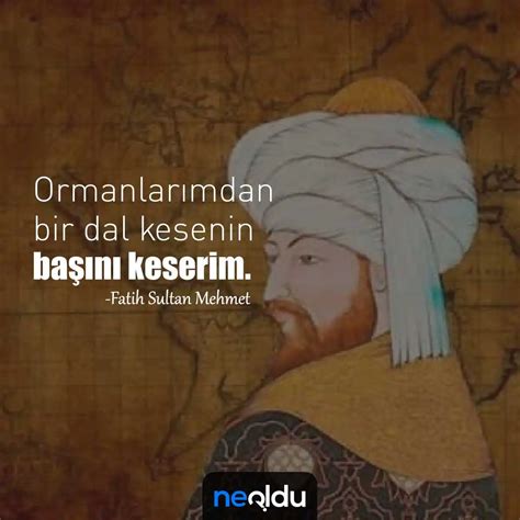 Fatih Sultan Mehmet Sözleri Tarihe Geçen En Güzel Sözler