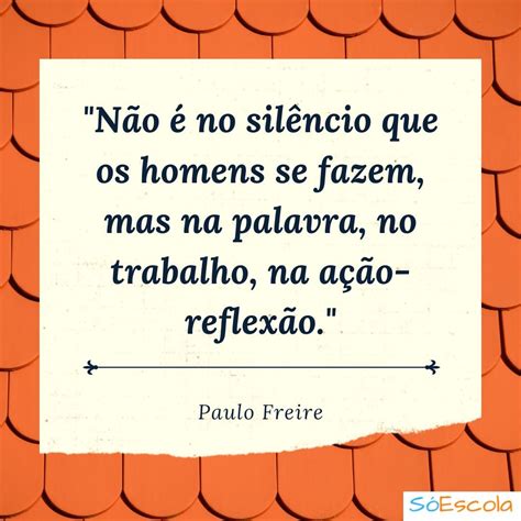Frases Sobre Gestão Escolar Paulo Freire