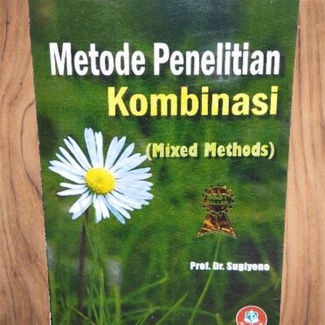 Jual Metode Penelitian Kombinasi Mixed Methods Sugiyono Shopee